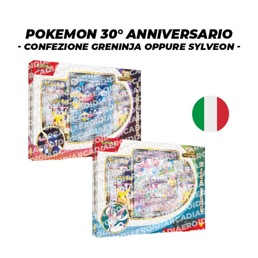 Pokémon 30° Anniversario - Confezione Greninja oppure Sylveon